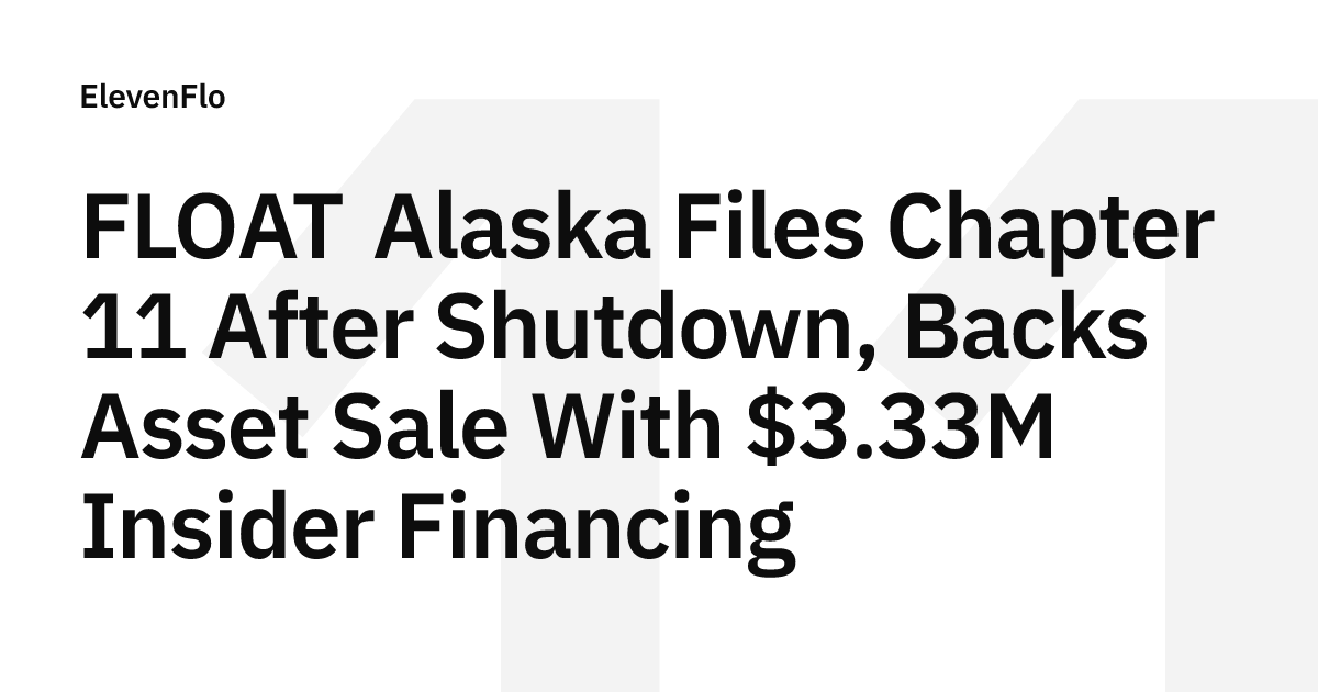 FLOAT Alaska Files Chapter 11 After Shutdown to Sell Assets