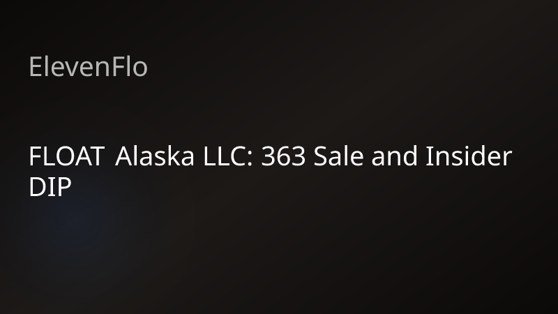 ElevenFlo blog post graphic for "FLOAT Alaska LLC: 363 Sale and Insider DIP"