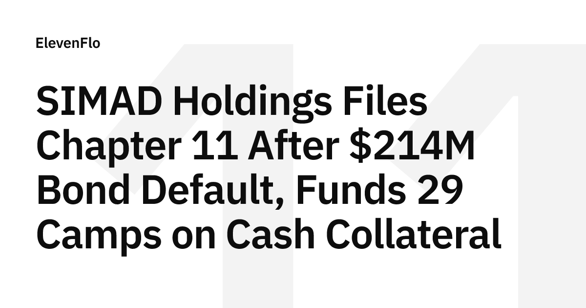 SIMAD Holdings Files Chapter 11 After $214M Bond Default