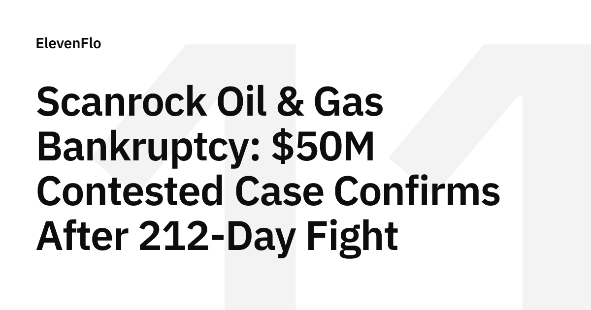 Scanrock Oil & Gas Bankruptcy: $50M Plan Confirmed